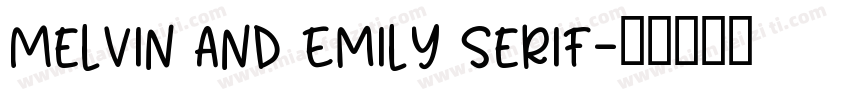 Melvin and Emily Serif字体转换